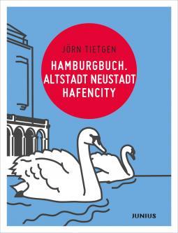 Jörn Tietgen: Hamburgbuch. Altstadt Neustadt Hafencity