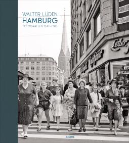 Walter Lüden: Hamburg. Fotografien 1947–1965