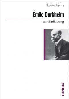 Heike Delitz: Émile Durkheim zur Einführung