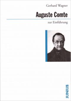 Gerhard Wagner: Auguste Comte zur Einführung