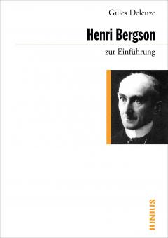 Gilles Deleuze: Henri Bergson zur Einführung