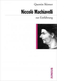 Quentin Skinner: Niccolò Machiavelli zur Einführung