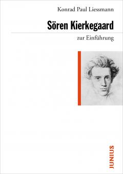 Konrad Paul Liessmann: Sören Kierkegaard zur Einführung