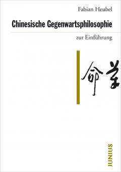 Fabian Heubel: Chinesische Gegenwartsphilosophie zur Einführung
