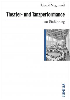 Gerald Siegmund: Theater- und Tanzperformance zur Einführung