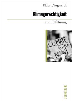 Klaus Dingwerth: Klimagerechtigkeit zur Einführung