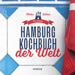 Meike Stüber: Das kleinste Hamburg-Kochbuch der Welt