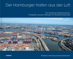 Ralf Lange, Henning Rademacher, Manfred Schulze-Alex: Der Hamburger Hafen aus der Luft