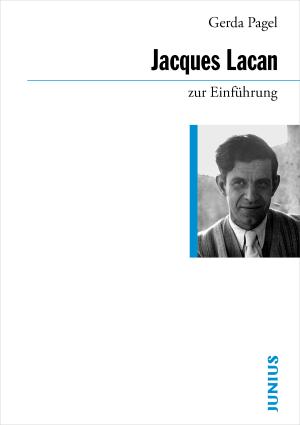 Gerda Pagel: Jacques Lacan zur Einführung 