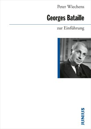 Peter Wiechens: Georges Bataille zur Einführung 