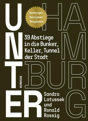 Sandra Latussek, Ronald Rossig: Unter Hamburg 
