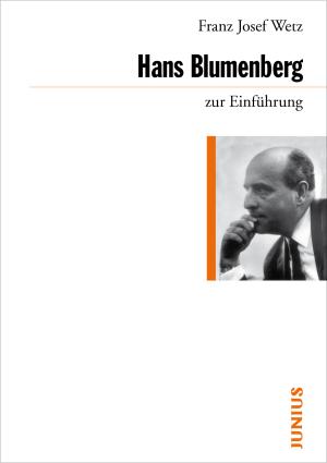 Franz Josef Wetz: Hans Blumenberg zur Einführung 