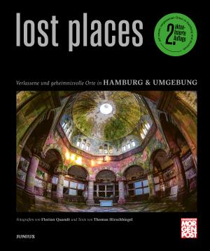 Thomas Hirschbiegel, Florian Quandt: Lost Places 