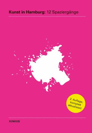 Kunst in Hamburg: 12 Spaziergänge 