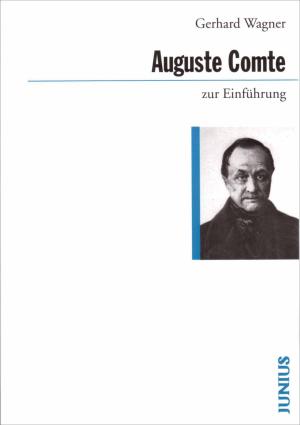 Gerhard Wagner: Auguste Comte zur Einführung 