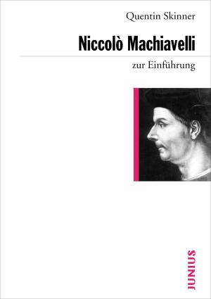 Quentin Skinner: Niccolò Machiavelli zur Einführung 