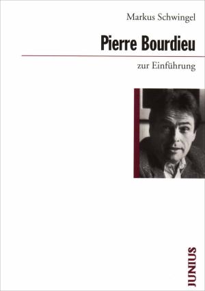 Markus Schwingel: Pierre Bourdieu zur Einführung 