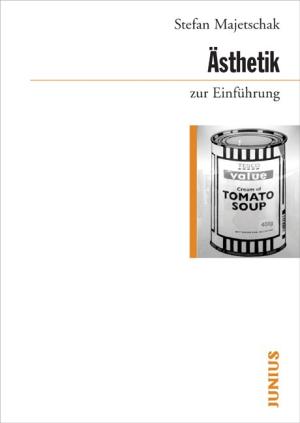 Stefan Majetschak: Ästhetik zur Einführung 