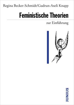 Regina Becker-Schmidt, Gudrun A. Knapp: Feministische Theorien zur Einführung 