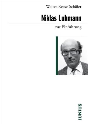 Walter Reese-Schäfer: Niklas Luhmann zur Einführung 