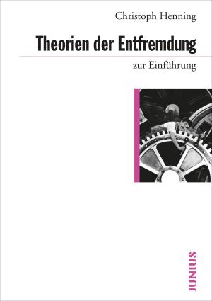 Christoph Henning: Theorien der Entfremdung zur Einführung 
