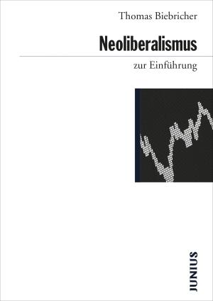 Thomas Biebricher: Neoliberalismus zur Einführung 