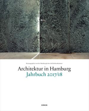 Claas Gefroi, Dirk Meyhöfer, Ullrich Schwarz: Architektur in Hamburg 