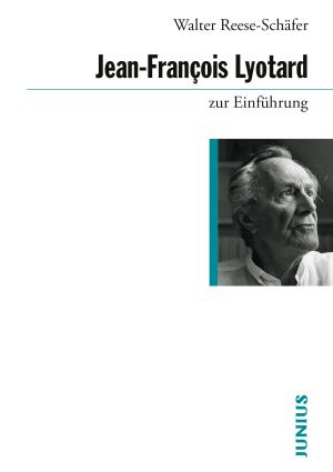 Walter Reese-Schäfer: Jean-François Lyotard zur Einführung 