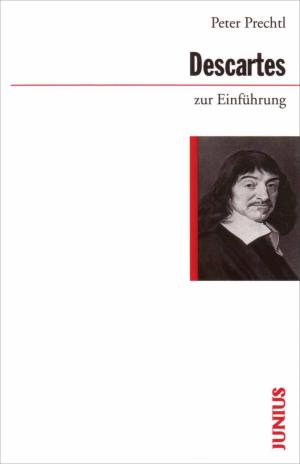 Peter Prechtl: Descartes zur Einführung 