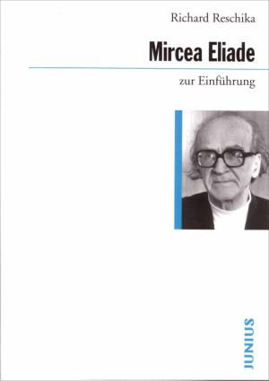 Richard Reschika: Mircea Eliade zur Einführung 