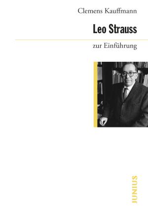 Clemens Kauffmann: Leo Strauss zur Einführung 