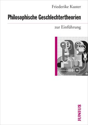 Friederike Kuster: Philosophische Geschlechtertheorien zur Einführung 