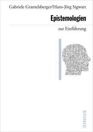 Gabriele Gramelsberger, Hans-Jörg Sigwart: Epistemologien zur Einführung 