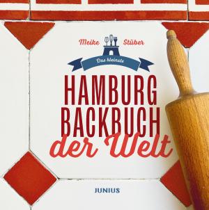 Meike Stüber: Das kleinste Hamburg-Backbuch der Welt 