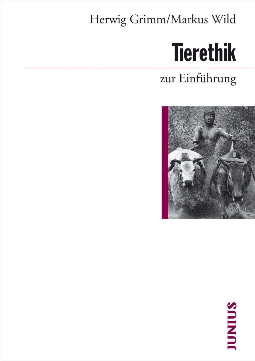 Herwig Grimm, Markus Wild: Tierethik zur Einführung 